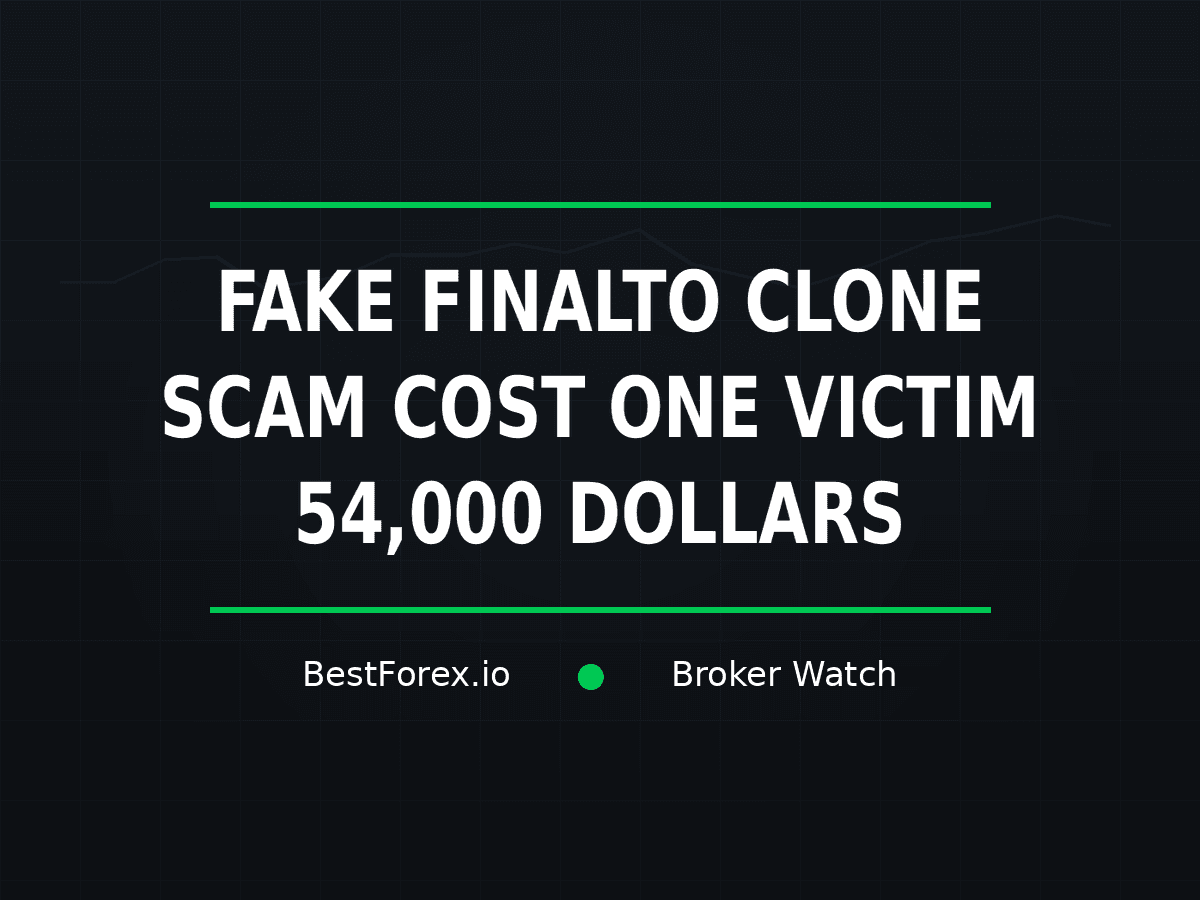 Fake Finalto clone scam reportedly costs one victim 54,000 dollars — BestForex.io Broker Watch